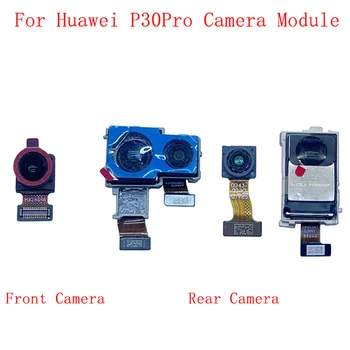 Задна Задна Предна Камера Гъвкав Кабел За Huawei P30 Pro P30Pro Основната Голям Малък Модул На Камерата Резервни Части За Ремонт На
